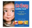 So Easy Toddler Food Cookbook